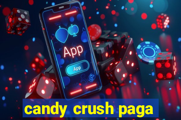 candy crush paga